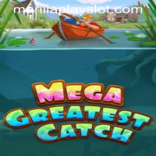 Exploring the Thrilling MegaGreatestCatch Game at Manila Play Casino