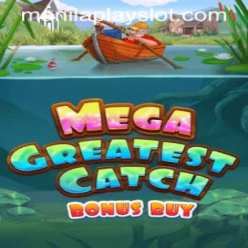 Discover the Excitement of MegaGreatestCatchBonusBuy at Manila Play Casino