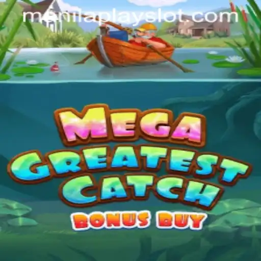 Discover the Excitement of MegaGreatestCatchBonusBuy at Manila Play Casino